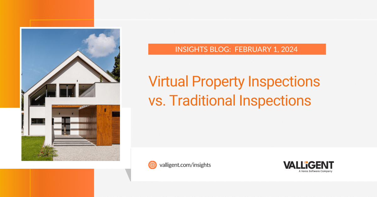 Virtual Property Inspections vs. Traditional Inspections | Valligent, a ...