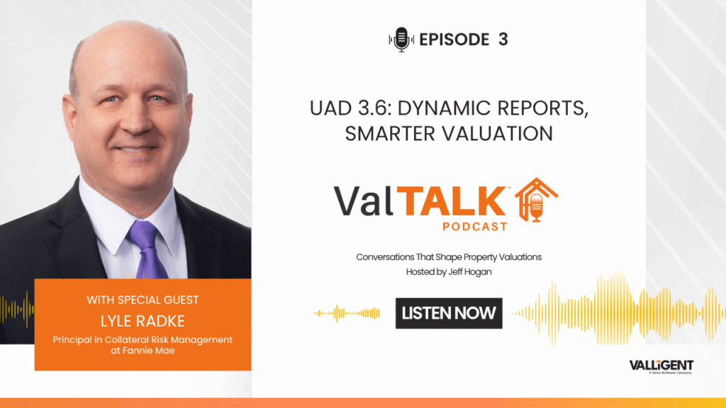 Host Jeff Hogan, Chief Appraiser at Valligent, sits down with Lyle Radke, Principal in Collateral Risk Management at Fannie Mae, to unpack what’s driving the latest changes in valuation and what the new UAD 3.6 appraisal means for the industry.